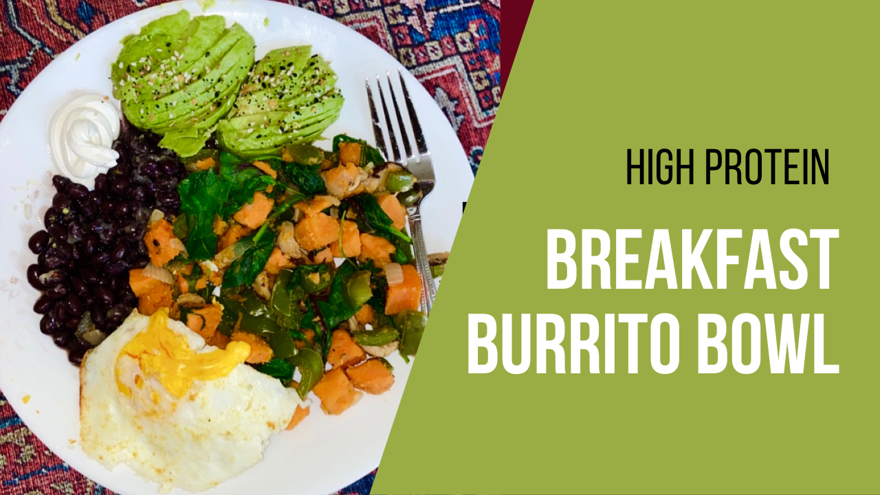 High Protein Breakfast Burrito Bowl