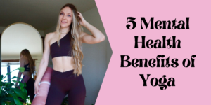 Mental Health Benefits of Yoga